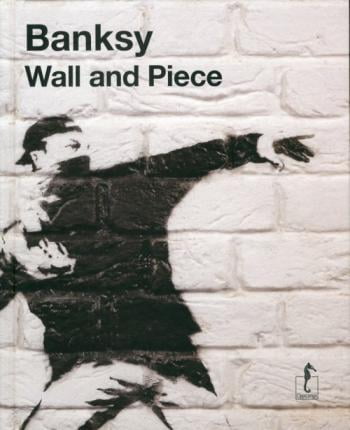 Banksy - Wall and Piece Softc. Publikat Publishing book