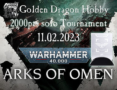 GDH Arks of Omen 40K GT 11.02.2023